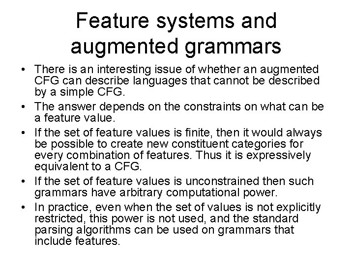 Feature systems and augmented grammars • There is an interesting issue of whether an