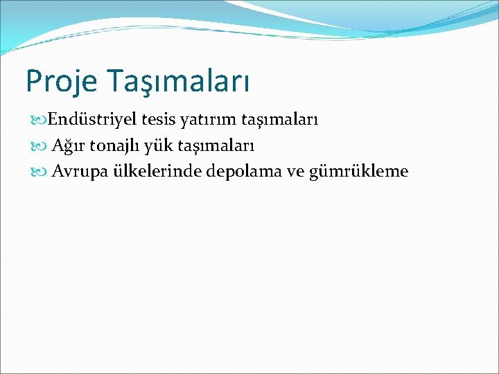 Proje Taşımaları Endüstriyel tesis yatırım taşımaları Ağır tonajlı yük taşımaları Avrupa ülkelerinde depolama ve