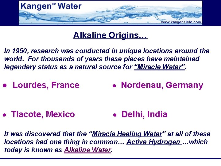 Alkaline Origins… In 1950, research was conducted in unique locations around the world. For