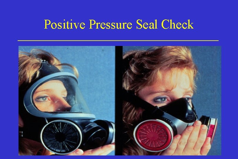 Positive Pressure Seal Check 