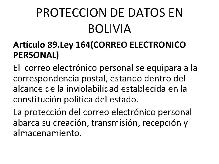 PROTECCION DE DATOS EN BOLIVIA Artículo 89. Ley 164(CORREO ELECTRONICO PERSONAL) El correo electrónico
