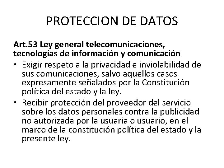 PROTECCION DE DATOS Art. 53 Ley general telecomunicaciones, tecnologías de información y comunicación •