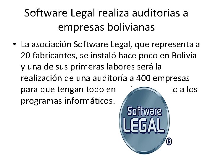 Software Legal realiza auditorias a empresas bolivianas • La asociación Software Legal, que representa