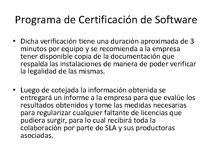  Programa de Certificación de Software • Dicha verificación tiene una duración aproximada de