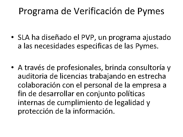 Programa de Verificación de Pymes • SLA ha diseñado el PVP, un programa ajustado