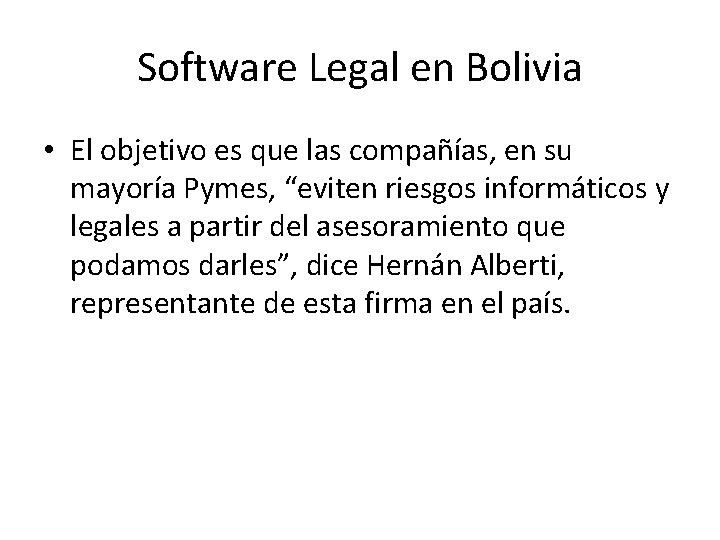 Software Legal en Bolivia • El objetivo es que las compañías, en su mayoría
