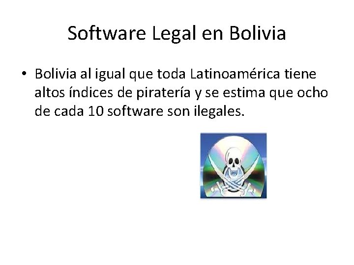 Software Legal en Bolivia • Bolivia al igual que toda Latinoamérica tiene altos índices