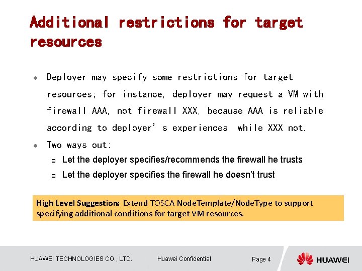 Additional restrictions for target resources l Deployer may specify some restrictions for target resources;
