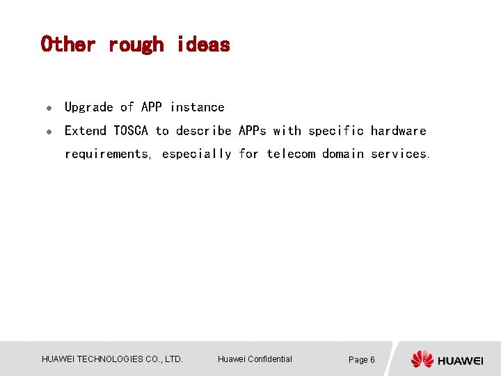 Other rough ideas l Upgrade of APP instance l Extend TOSCA to describe APPs