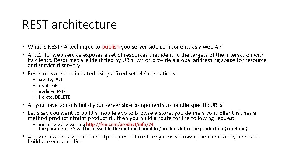 REST architecture • What is REST? A technique to publish you server side components