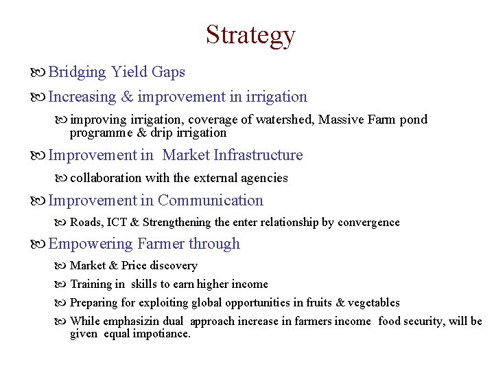 Strategy Bridging Yield Gaps Increasing & improvement in irrigation improving irrigation, coverage of watershed,