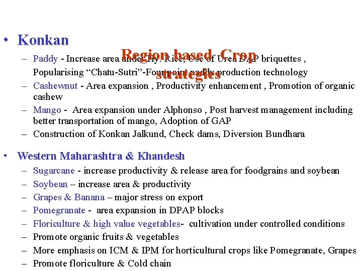  • Konkan – Paddy - Increase area Region based Crop under Hy. Rice,