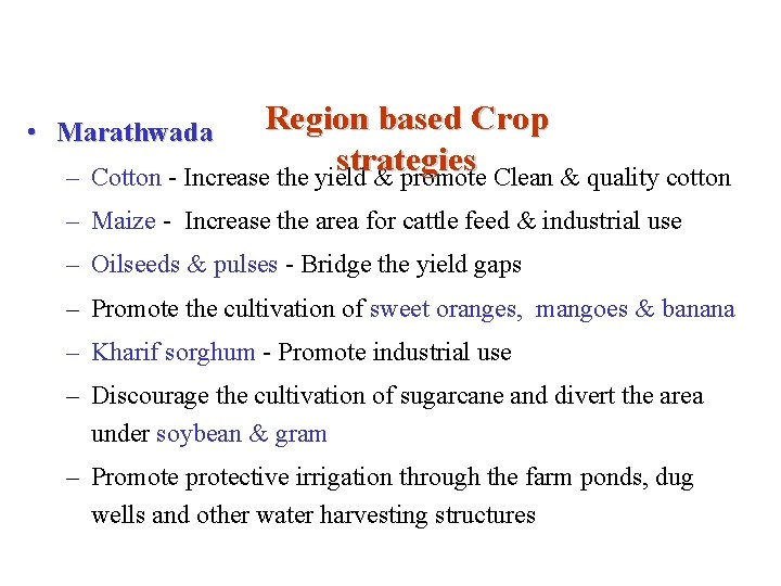 Region based Crop strategies Cotton - Increase the yield & promote Clean & quality