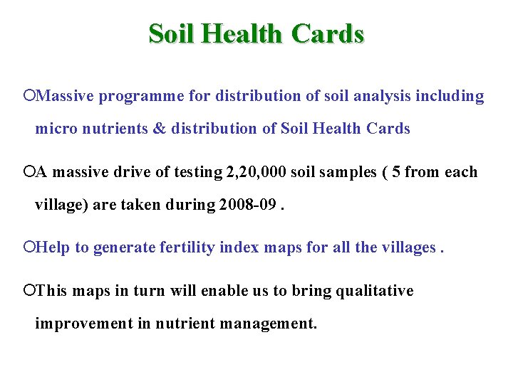 Soil Health Cards ¡Massive programme for distribution of soil analysis including micro nutrients &