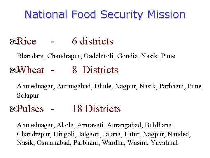 National Food Security Mission Rice - 6 districts Bhandara, Chandrapur, Gadchiroli, Gondia, Nasik, Pune