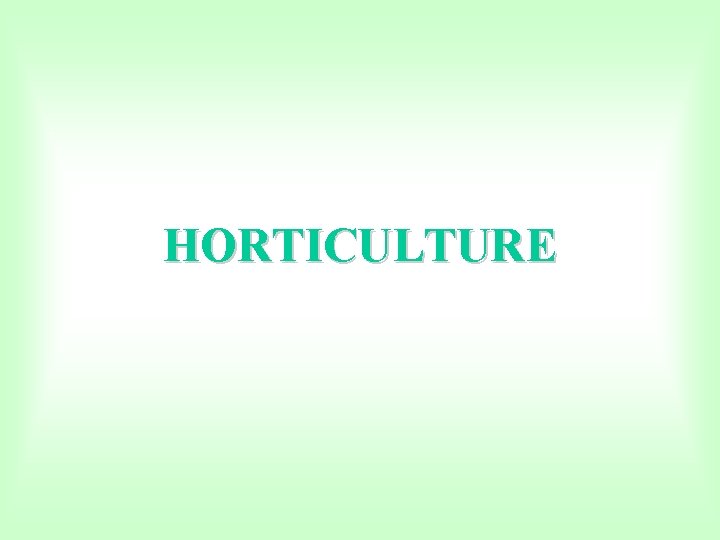 HORTICULTURE 