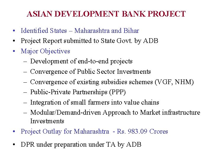 ASIAN DEVELOPMENT BANK PROJECT • Identified States – Maharashtra and Bihar • Project Report