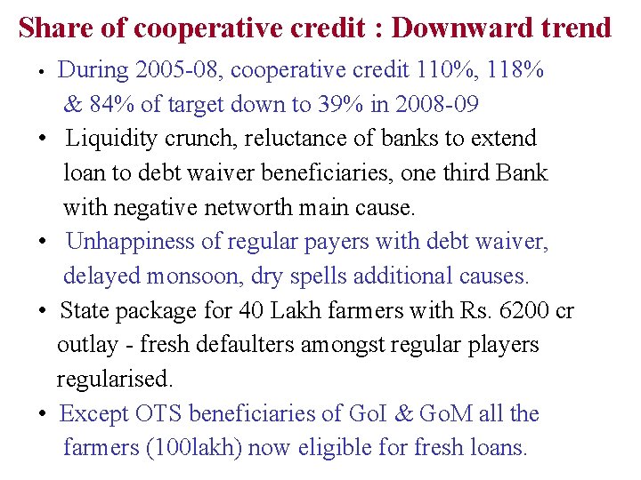 Share of cooperative credit : Downward trend • • • During 2005 -08, cooperative