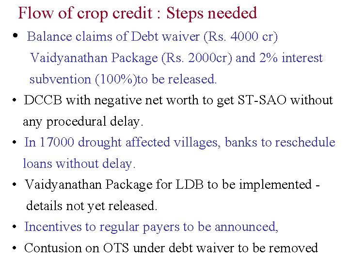 Flow of crop credit : Steps needed • Balance claims of Debt waiver (Rs.