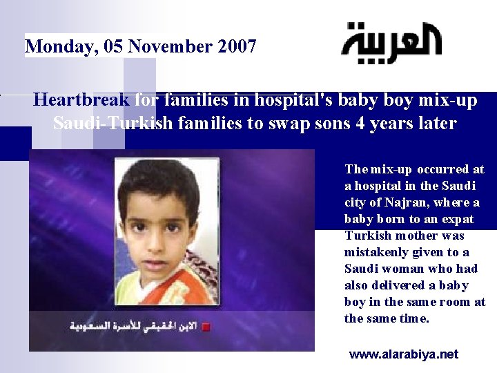 Monday, 05 November 2007 Heartbreak for families in hospital's baby boy mix-up Saudi-Turkish families
