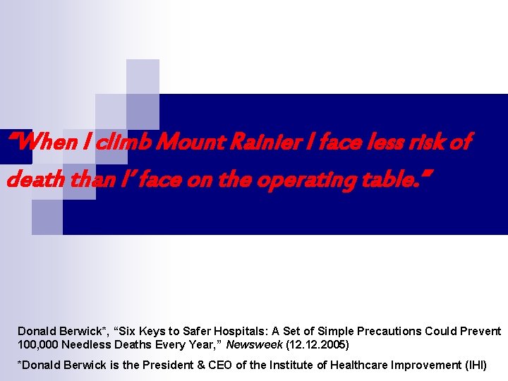 “When I climb Mount Rainier I face less risk of death than I’ face