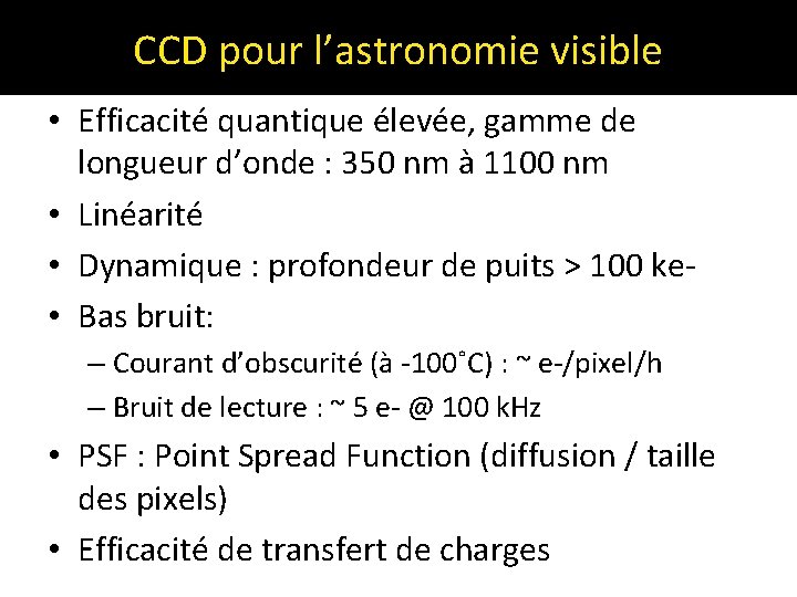 CCD pour l’astronomie visible • Efficacité quantique élevée, gamme de longueur d’onde : 350