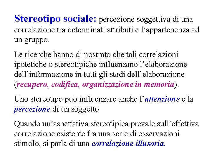 Stereotipo sociale: percezione soggettiva di una correlazione tra determinati attributi e l’appartenenza ad un