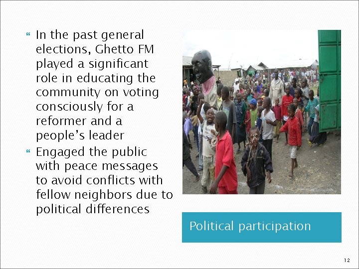  In the past general elections, Ghetto FM played a significant role in educating