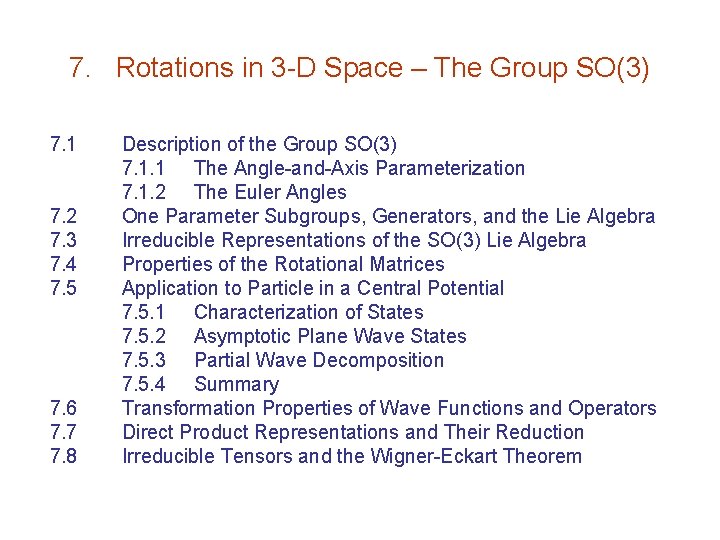 7 Rotations in 3 D Space The Group