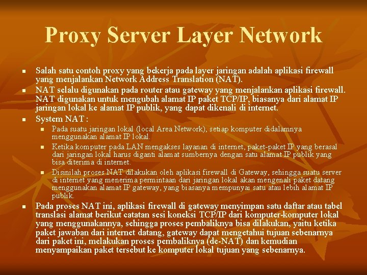 Proxy Server Layer Network n n n Salah satu contoh proxy yang bekerja pada