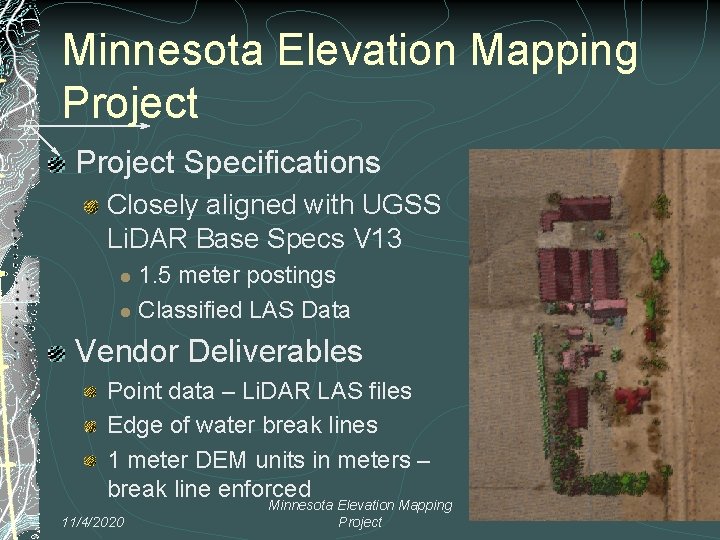 Minnesota Elevation Mapping Project Specifications Closely aligned with UGSS Li. DAR Base Specs V