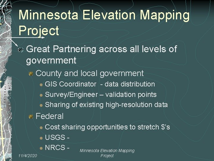 Minnesota Elevation Mapping Project Great Partnering across all levels of government County and local