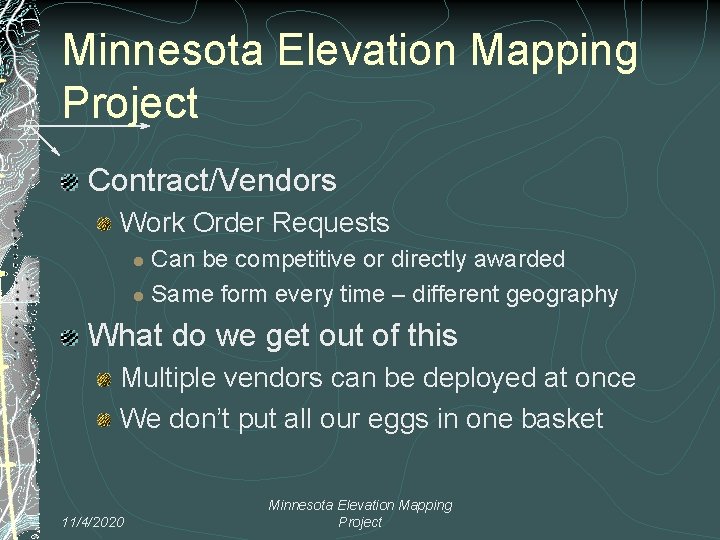 Minnesota Elevation Mapping Project Contract/Vendors Work Order Requests Can be competitive or directly awarded