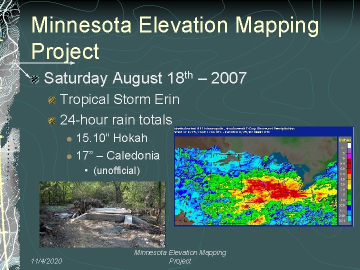 Minnesota Elevation Mapping Project Saturday August 18 th – 2007 Tropical Storm Erin 24