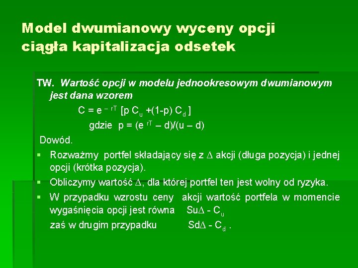 Model dwumianowy wyceny opcji ciągła kapitalizacja odsetek TW. Wartość opcji w modelu jednookresowym dwumianowym