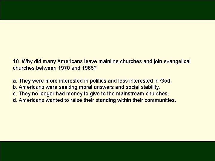 10. Why did many Americans leave mainline churches and join evangelical churches between 1970 10. Why did many Americans leave mainline churches and join evangelical churches between 1970