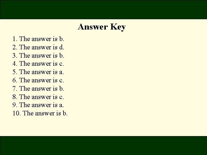 Answer Key 1. The answer is b. 2. The answer is d. 3. The Answer Key 1. The answer is b. 2. The answer is d. 3. The