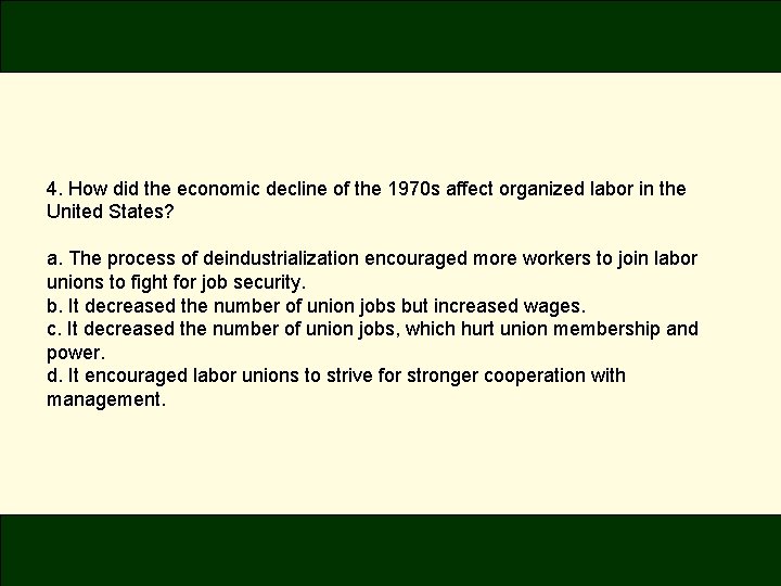 4. How did the economic decline of the 1970 s affect organized labor in 4. How did the economic decline of the 1970 s affect organized labor in