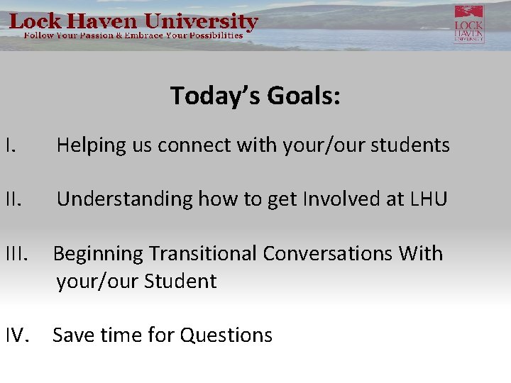 Today’s Goals: I. Helping us connect with your/our students II. Understanding how to get