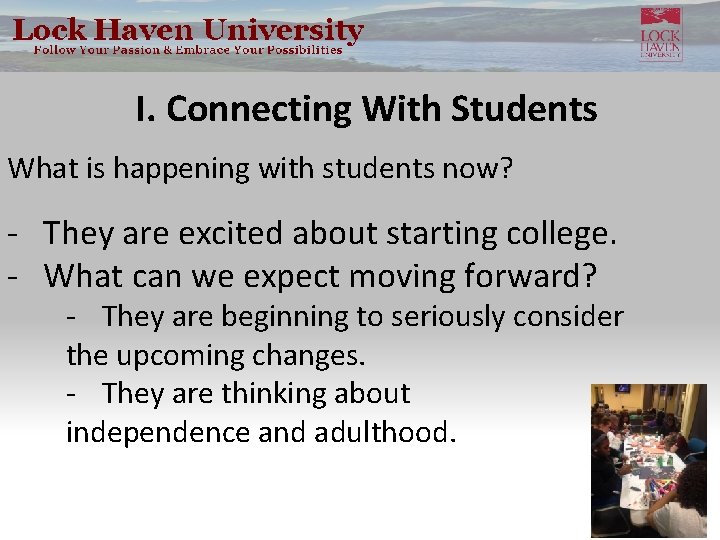 I. Connecting With Students What is happening with students now? - They are excited