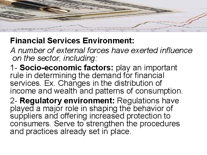 Financial Services Environment: A number of external forces have exerted influence on the sector,