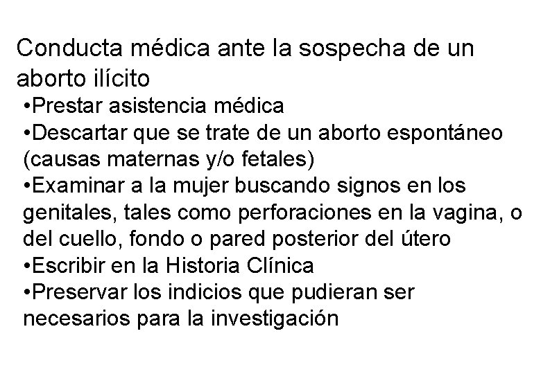 Conducta médica ante la sospecha de un aborto ilícito • Prestar asistencia médica •