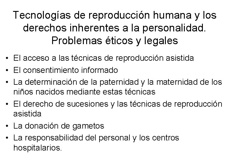 Tecnologías de reproducción humana y los derechos inherentes a la personalidad. Problemas éticos y