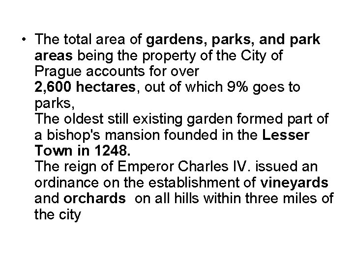  • The total area of gardens, parks, and park areas being the property