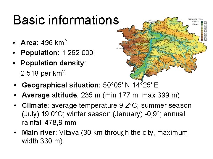 Basic informations • Area: 496 km 2 • Population: 1 262 000 • Population