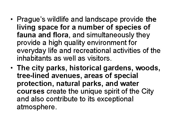  • Prague’s wildlife and landscape provide the living space for a number of