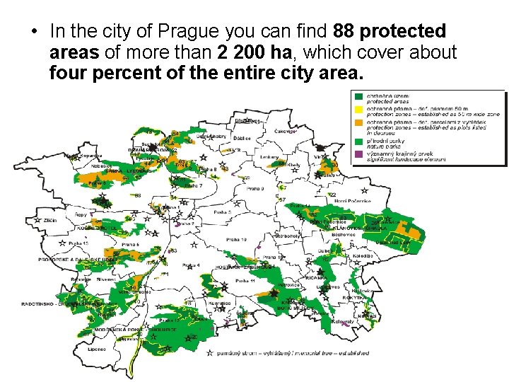  • In the city of Prague you can find 88 protected areas of