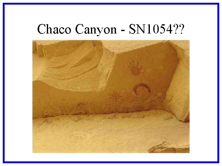 Chaco Canyon - SN 1054? ? 