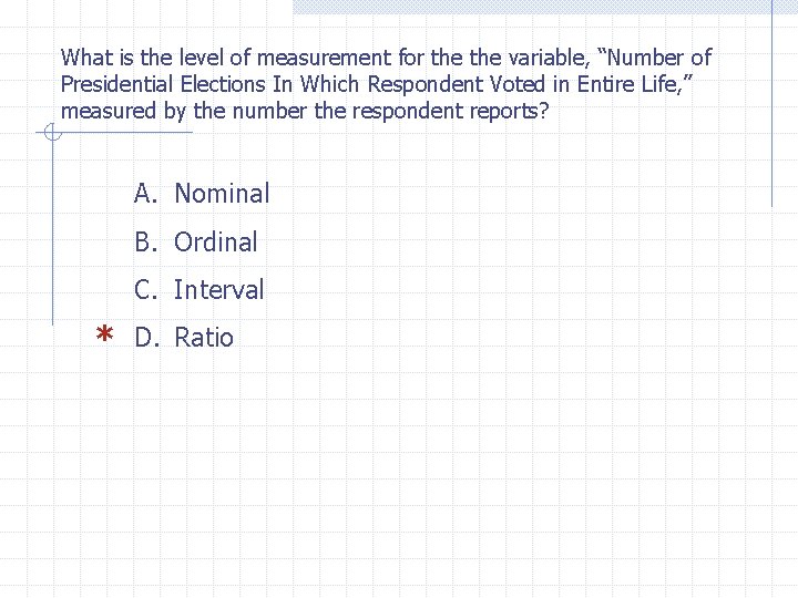 What is the level of measurement for the variable, “Number of Presidential Elections In