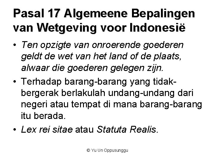 Pasal 17 Algemeene Bepalingen van Wetgeving voor Indonesië • Ten opzigte van onroerende goederen